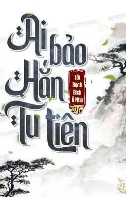 Ai Bảo Hắn Tu Tiên Dịch Full
